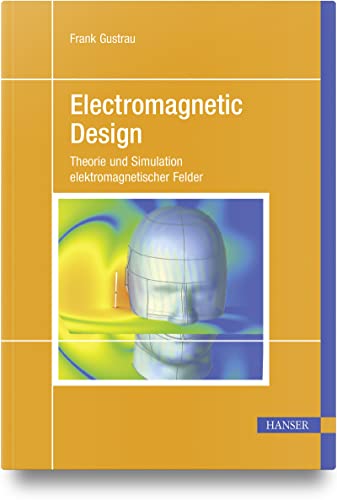 9783446474185: Electromagnetic Design: Theorie und Simulation elektromagnetischer Felder