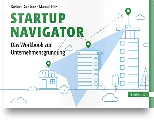 Stock image for Startup Navigator - Das Workbook zur Unternehmensgrndung for sale by Blackwell's