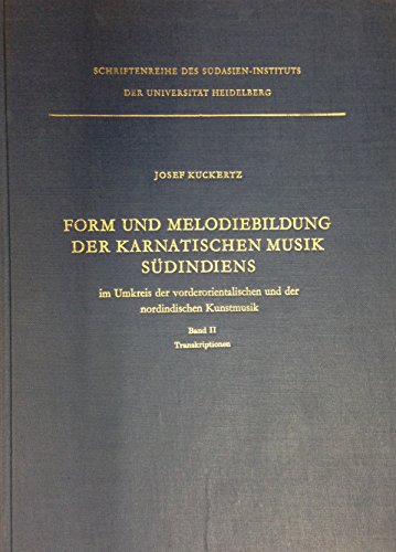 Stock image for Form und Melodiebildung der karnatischen Musik Sudindiens: Im Umkreis der vorderorientalischen und der nordindischen Kunstmusik. Band II Transkriptionen for sale by Zubal-Books, Since 1961