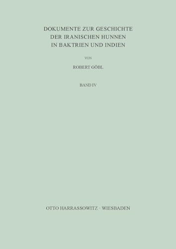 Beispielbild fr Dokumente zur Geschichte der iranischen Hunnen in Baktrien und Indien. Band IV. zum Verkauf von SKULIMA Wiss. Versandbuchhandlung