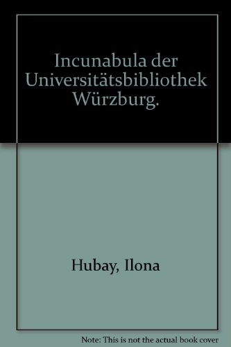 Stock image for Incunabula der Universittsbibliothek Wrzburg. for sale by SKULIMA Wiss. Versandbuchhandlung