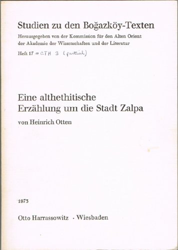 Imagen de archivo de Eine althethitische Erzahlung im die Stadt Zalpa [Studien zu den Bogazkoy-Texten Heft 17] a la venta por Windows Booksellers