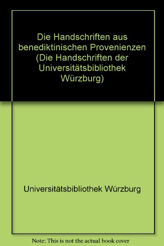 Die Handschriften aus benediktinischen Provenienzen, Teil 1: