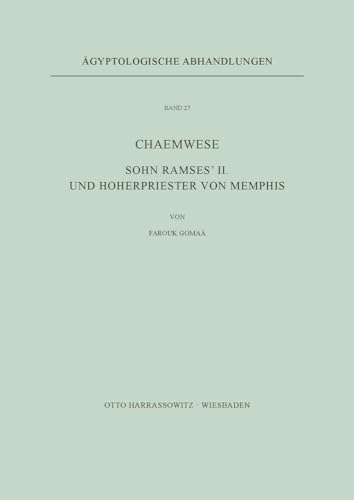 Chaemwese, Sohn Ramses' II. Und Hoherpriester Von Memphis (Agyptologische Abhandlungen) (German Edition) (9783447015431) by Gomaa, Farouk