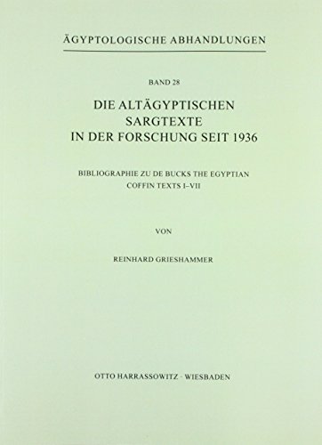 9783447015448: die_altagyptischen_sargtexte_in_der_forschung_seit_1936-bibliographie_zu_de
