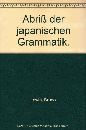 Abriß der Japanischen Grammatik - Bruno Lewin