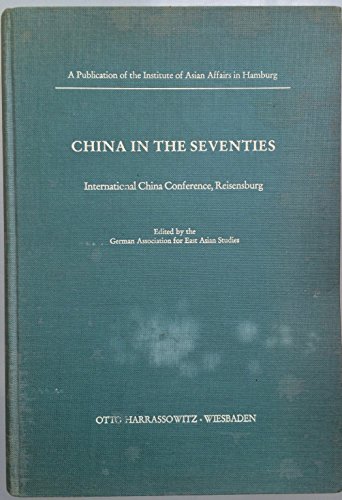 Stock image for China in the Seventies International China Conference Reisensburg for sale by Webbooks, Wigtown
