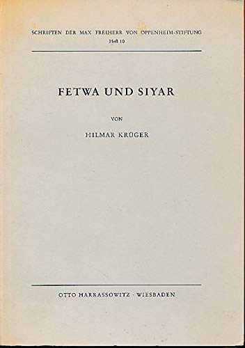 9783447017831: Fetwa und Siyar: Zur internationalrechtlichen Gutachtenpraxis der osmanischen Seyh l-Islm vom 17. bis 19. Jahrhundert unter besonderer ... der Max Freiherr von Oppenheim-Stiftung)