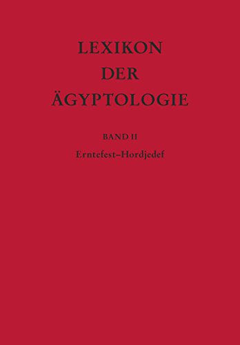 Lexikon Der Ägyptologie Band II: Erntefest-Hordjedef - Helck, Wolfgang und Westendorf, Wolfhart - Herausgeber