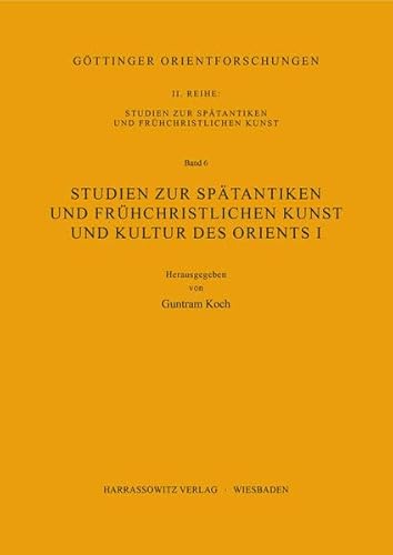 9783447022453: Studien zur sptantiken und frhchristlichen Kunst und Kultur des Orients (Gttinger Orientforschungen. Reihe 2, Studien zur sptantiken und frhchristlichen Kunst)