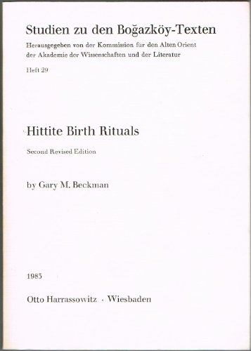 9783447023108: Hittite Birth Rituals: Second Revised Edition: 29 (Studien zu den Bogazkoy-Texten)