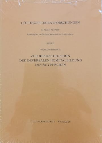 Zur Rekonstruktion der deverbalen Nominalbildung des AÌˆgyptischen (GoÌˆttinger Orientforschungen) (German Edition) (9783447023368) by Schenkel, Wolfgang