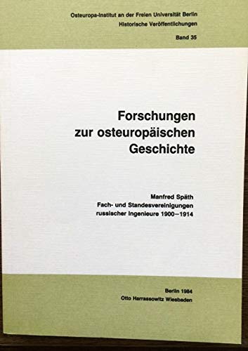 Imagen de archivo de Forschungen zur osteuropischen Geschichte (an der FUB) Band 35. Manfred Spth: Fach- und Standesvereinigungen russischer Ingenieure 1900 - 1914. a la venta por Bildungsbuch