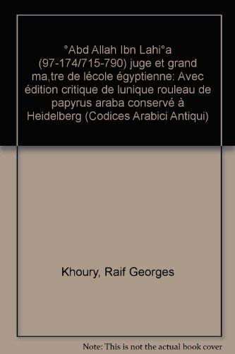 Beispielbild fr Abd Allh ibn Lah'a (97-174/715-790): Juge et grand matre de l'cole gyptienne. zum Verkauf von SKULIMA Wiss. Versandbuchhandlung