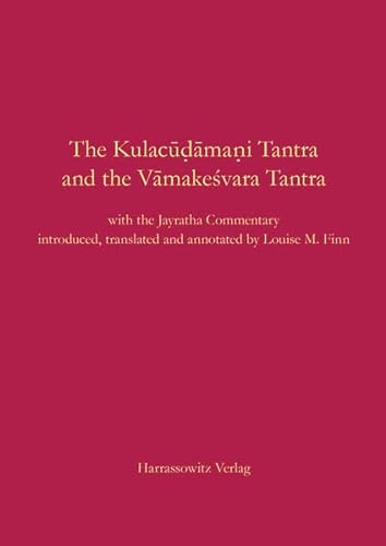 9783447026581: The Kulacūḍāmaṇitantra and the Vāmakeśvaratantra: With the Jayaratha commentary