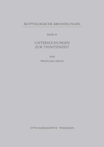 9783447026772: Untersuchungen Zur Thinitenzeit (agyptologische Abhandlungen) (German Edition)