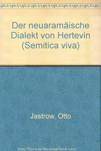 Der neuaramaische Dialekt von Hertevin (Provinz Siirt) (Semitica viva) (German Edition)