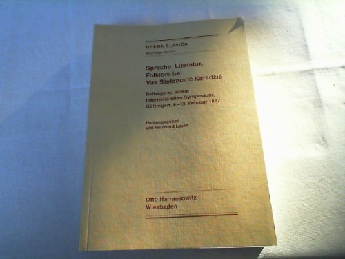 Sprache, Literatur, Folklore bei Vuk Stefanovic Karadzic : Beiträge zu einem internationalen Symposium, Göttingen, 8. - 13. Februar 1987. - Lauer, Reinhard