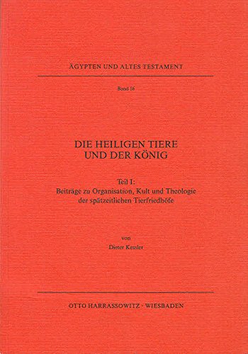 Die heiligen Tiere und der KoÌˆnig (AÌˆgypten und Altes Testament) (German Edition) (9783447028639) by Kessler, Dieter