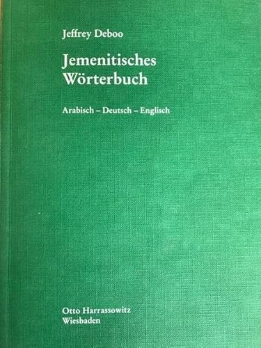 Jemenitisches Wörterbuch: Arabisch-Deutsch-Englisch - Deboo Jeffrey