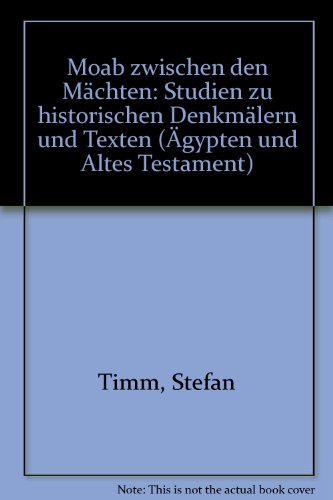9783447029407: Moab Zwischen Den Machten: Studien Zu Historischen Denkmalern Und Texten (Agypten Und Altes Testament)