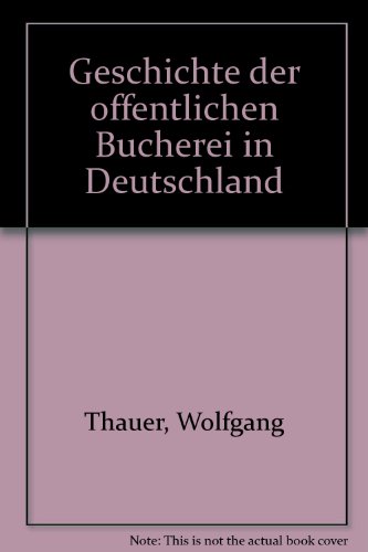 Beispielbild fr Geschichte der ffentlichen Bcherei in Deutschland zum Verkauf von Gerald Wollermann