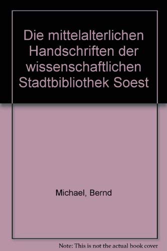 Die mittelalterlichen Handschriften der Wissenschaftlichen Stadtbibliothek Soest.