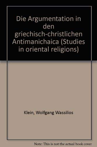 Beispielbild fr Die Argumentation in den griechisch-christlichen Antimanichaica. zum Verkauf von SKULIMA Wiss. Versandbuchhandlung