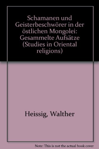 Schamanen und Geisterbeschwörer in der östlichen Mongolei (Studies in Oriental Religions, Band 24)