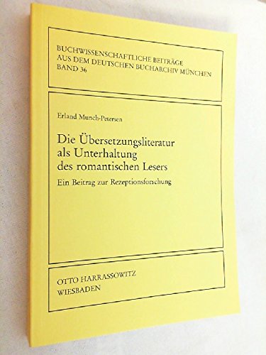 9783447032087: Die bersetzungsliteratur als Unterhaltung des romantischen Lesers (Buchwissenschaftliche Beitrge aus dem Deutschen Bucharchiv Mnchen)