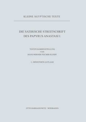 Beispielbild fr DIE SATIRISCHE STREITSCHRIFT DES PAPYRUS ANASTASI I. TEXTZUSAMMENSTELLUNG zum Verkauf von Prtico [Portico]