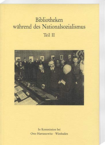 Bibliotheken während des Nationalsozialismus (Teil I und Teil II). (= Wolfenbütteler Schriften zur Geschichte des Buchwesens, Band 16) - Vodosek, Peter [Hrsg.]; Komorowski, Manfred [Hrsg.]