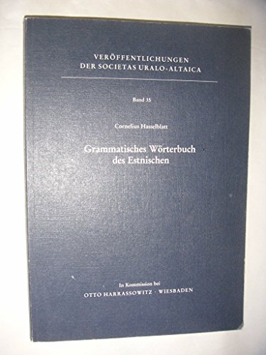 Grammatisches WoÌˆrterbuch des Estnischen (VeroÌˆffentlichungen der Societas Uralo-Altaica) (German Edition) (9783447033138) by Hasselblatt, Cornelius