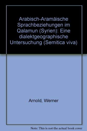 Beispielbild fr Arabisch-Aramische Sprachbeziehungen im Qalamn (Syrien). zum Verkauf von SKULIMA Wiss. Versandbuchhandlung