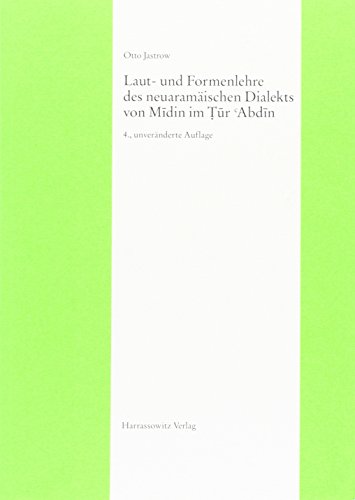 Laut- und Formenlehre des neuaramäischen Dialekts von Mîdin im Tûr 'Abdîn. - Jastrow, Otto