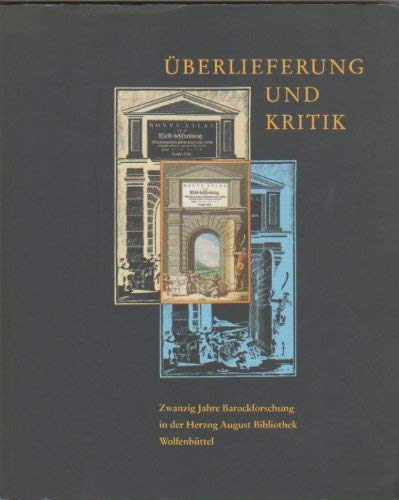 9783447033879: berlieferung und Kritik: Zwanzig Jahre Barockforschung in der Herzog August Bibliothek Wolfenbttel