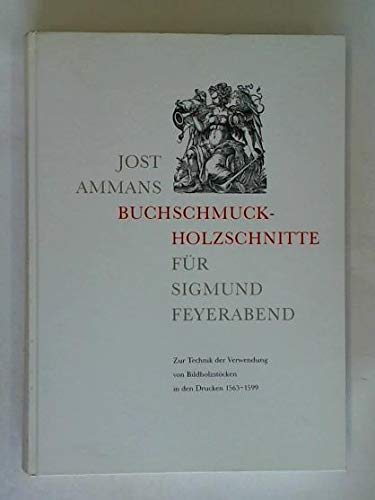 Jost Ammans Buchschmuck-Holzschnitte für Sigmund Feyerabend: Zur Technik der Verwendung von Bild-Holzstöcken in den Drucken von 1563-1599 - O'Dell, Ilse
