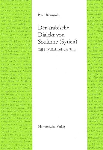 Stock image for Der arabische Dialekt von Soukhne (Syrien). Teil 1. for sale by SKULIMA Wiss. Versandbuchhandlung