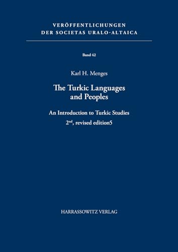 9783447035330: The Turkic Languages and Peoples: An Introduction to Turkic Studies: 42 (Veroffentlichungen Der Societas Uralo-altaica)