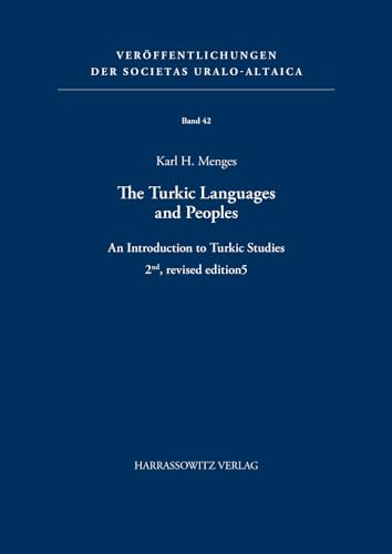 9783447035330: The Turkic Languages and Peoples: An Introduction to Turkic Studies (Veroffentlichungen Der Societas Uralo-Altaica,) (German Edition)