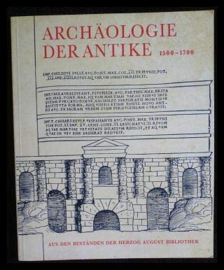 Archäologie der Antike. Aus den Beständen der Herzog August Bibliothek 1500 - 1700.