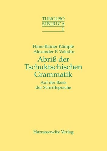 Imagen de archivo de Abri der Tschuktschischen Grammatik (Chukchi): Auf der Basis der Schriftsprache. Tunguso Sibirica. Band I. a la venta por Marijana Dworski Books