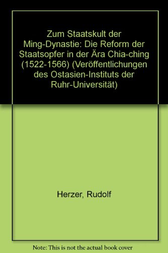 9783447037174: Zum Staatskult Der Ming-dynastie: Die Reform Der Staatsopfer in Der Ara Chia-ching 1522-1566 (Veroffentlichungen des Ostasien-Instituts der Ruhr-Universitat, Bochum)