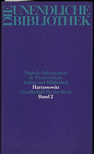 9783447037853: Die unendliche Bibliothek: Digitale Information in Wissenschaft, Verlag und Bibliothek (Gesellschaft fr das Buch)