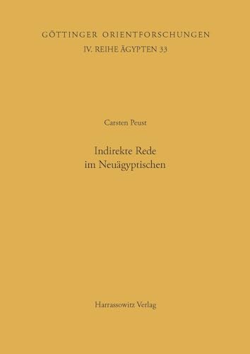 Indirekte Rede Im Neuagyptischen (GÃ¨ottinger Orientforschungen) (German Edition) (9783447038041) by Peust, Carsten