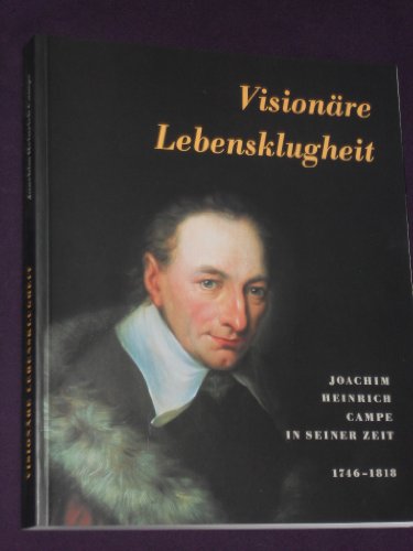 9783447038225: Visionare Lebensklugheit: Joachim Heinrich Campe in Seiner Zeit 1746-1818 (Ausstellungskataloge Der Herzog August Bibliothek)