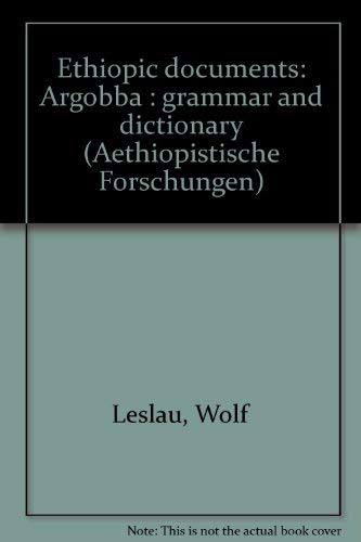 Ethiopic Documents: Argobba: Grammar and Dictionary (Mediterranean Language and Culture Monograph Series,) (9783447039550) by Wolf Leslau