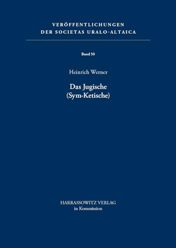 Das Jugische (Sym-Ketische) (Veroffentlichungen Der Societas Uralo-Altaica,) (German Edition) (9783447039994) by Werner, Heinrich