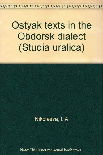 9783447041003: Ostyak Texts in the Obdorsk Dialect: 9 (Studia Uralica)