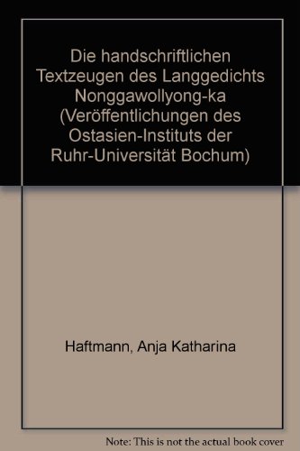 Beispielbild fr Die handschriftlichen Textzeugen des Langgedichts Nonggawollyong-ka. zum Verkauf von SKULIMA Wiss. Versandbuchhandlung